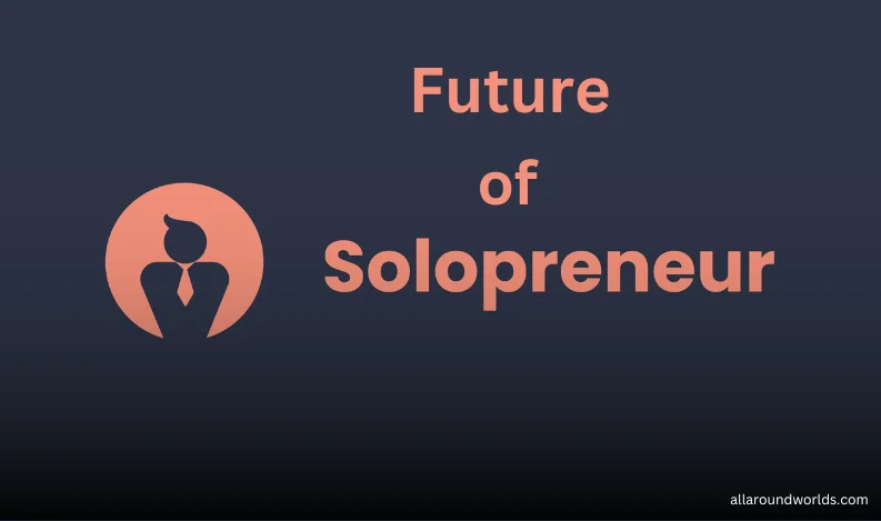 Future of Solopreneurship